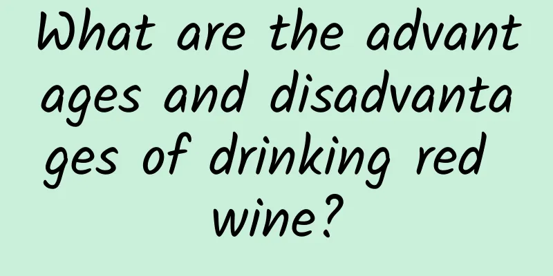 What are the advantages and disadvantages of drinking red wine?