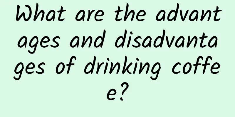 What are the advantages and disadvantages of drinking coffee?