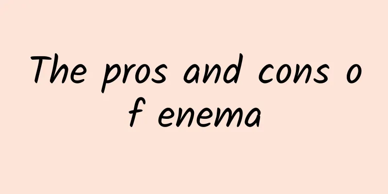 The pros and cons of enema