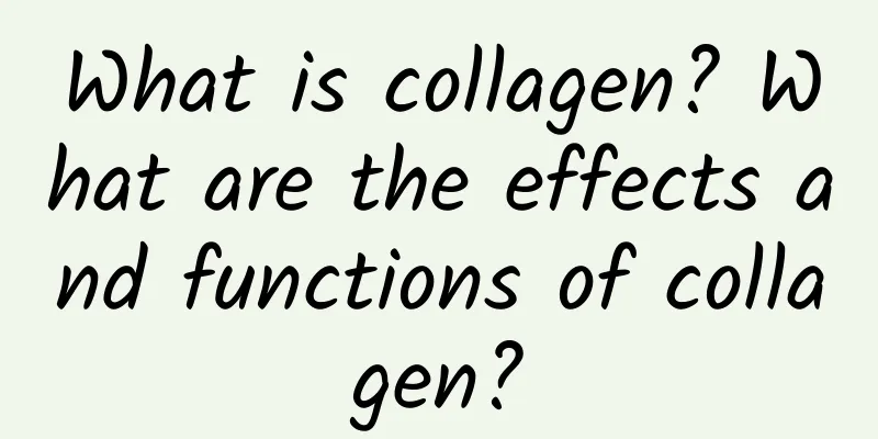 What is collagen? What are the effects and functions of collagen?