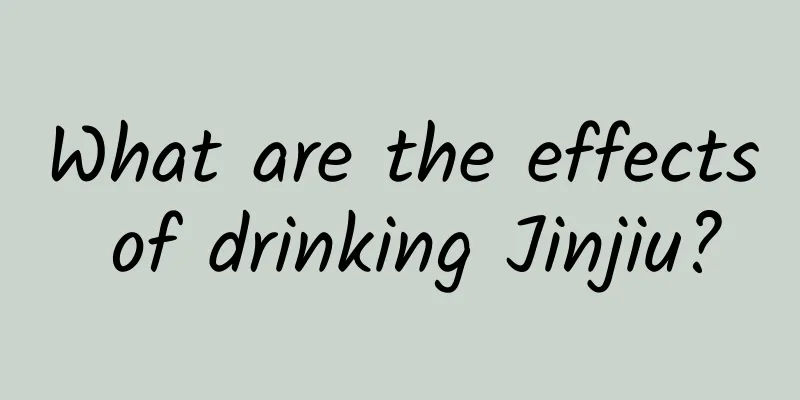 What are the effects of drinking Jinjiu?