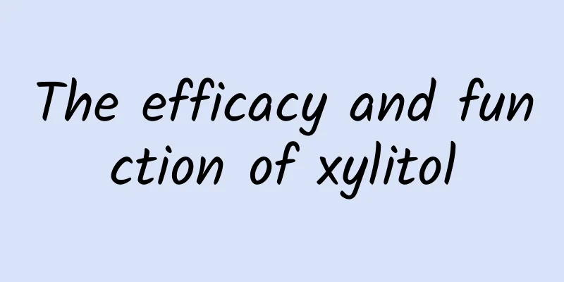 The efficacy and function of xylitol