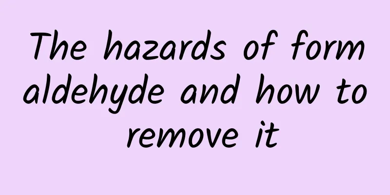 The hazards of formaldehyde and how to remove it