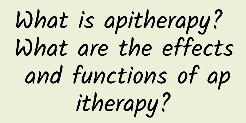 What is apitherapy? What are the effects and functions of apitherapy?