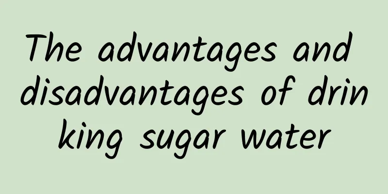 The advantages and disadvantages of drinking sugar water