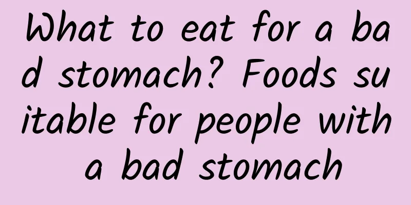 What to eat for a bad stomach? Foods suitable for people with a bad stomach