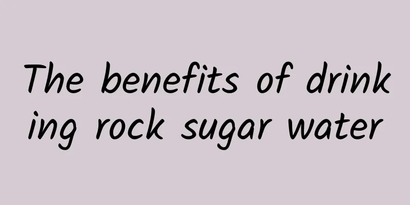 The benefits of drinking rock sugar water