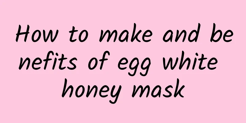 How to make and benefits of egg white honey mask