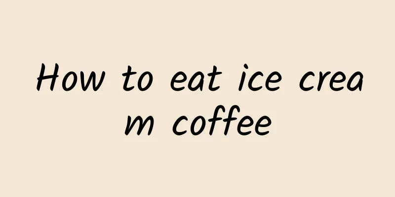 How to eat ice cream coffee