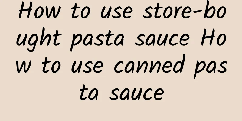 How to use store-bought pasta sauce How to use canned pasta sauce