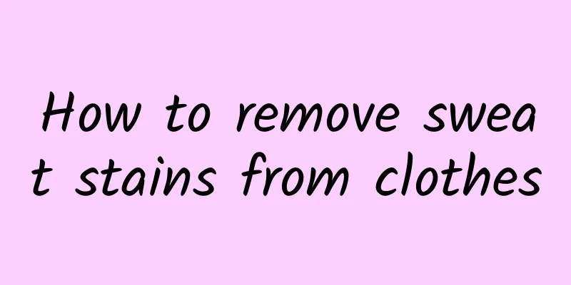 How to remove sweat stains from clothes