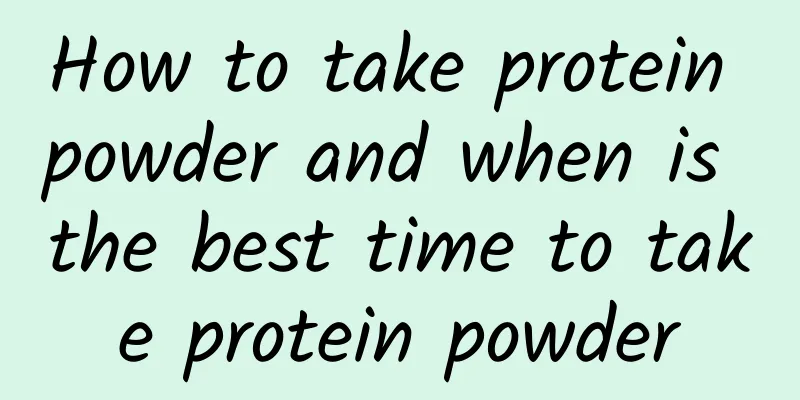 How to take protein powder and when is the best time to take protein powder