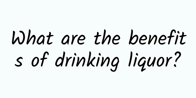 What are the benefits of drinking liquor?