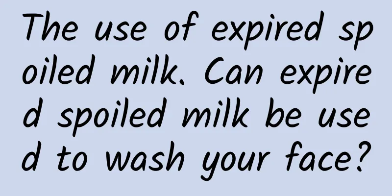 The use of expired spoiled milk. Can expired spoiled milk be used to wash your face?