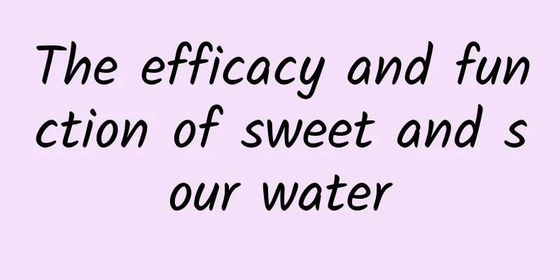 The efficacy and function of sweet and sour water