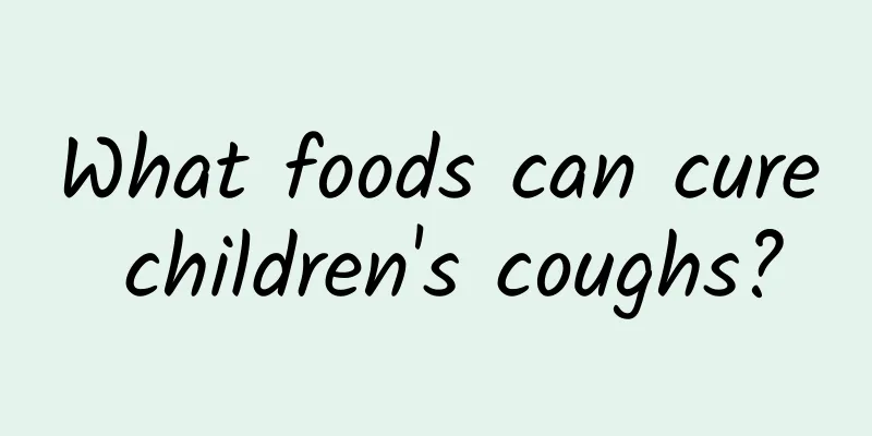 What foods can cure children's coughs?