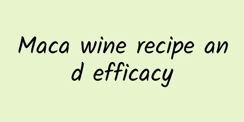 Maca wine recipe and efficacy