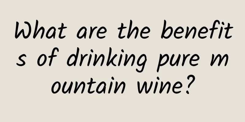 What are the benefits of drinking pure mountain wine?