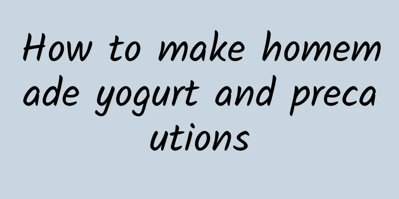 How to make homemade yogurt and precautions