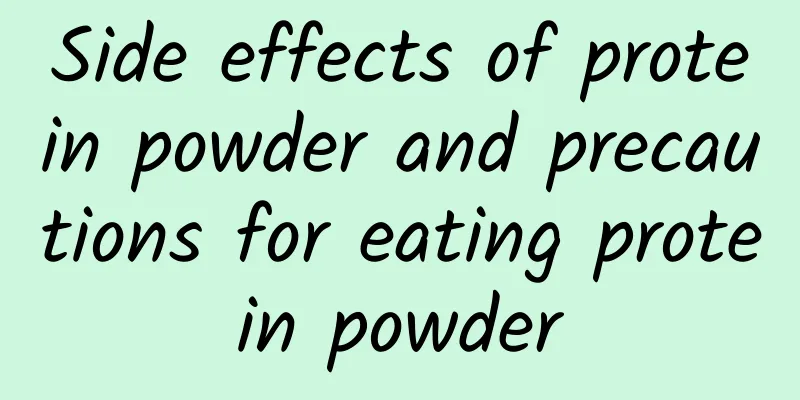 Side effects of protein powder and precautions for eating protein powder