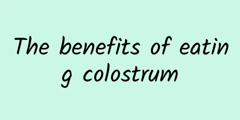 The benefits of eating colostrum