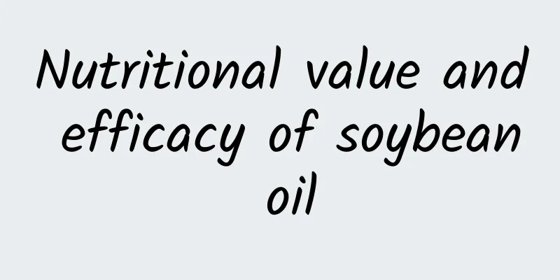 Nutritional value and efficacy of soybean oil