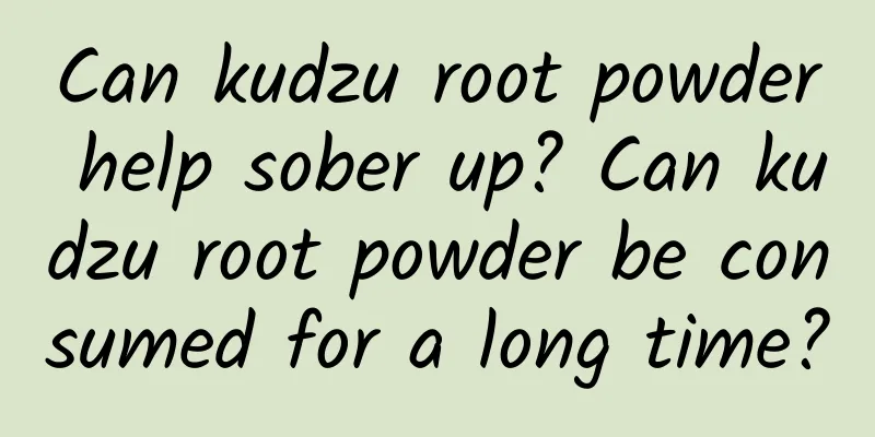 Can kudzu root powder help sober up? Can kudzu root powder be consumed for a long time?