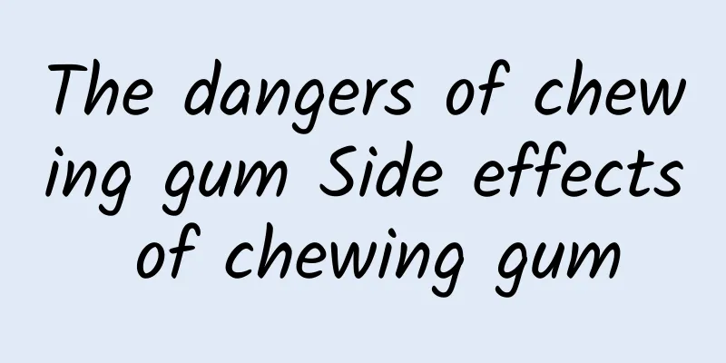 The dangers of chewing gum Side effects of chewing gum