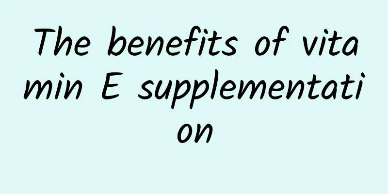 The benefits of vitamin E supplementation