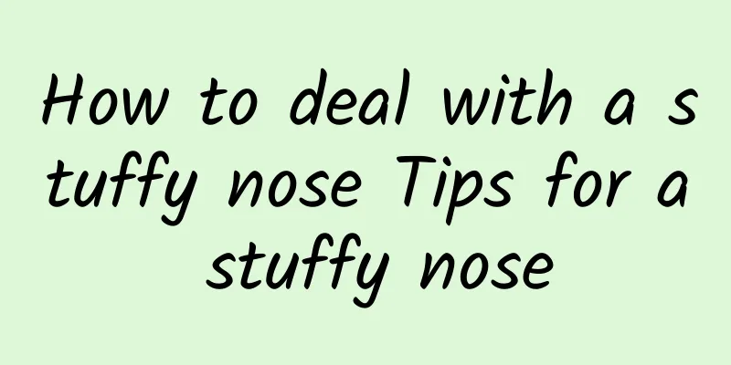 How to deal with a stuffy nose Tips for a stuffy nose