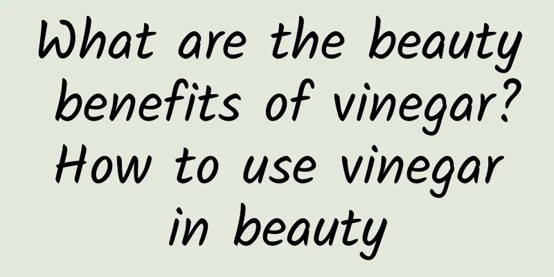 What are the beauty benefits of vinegar? How to use vinegar in beauty