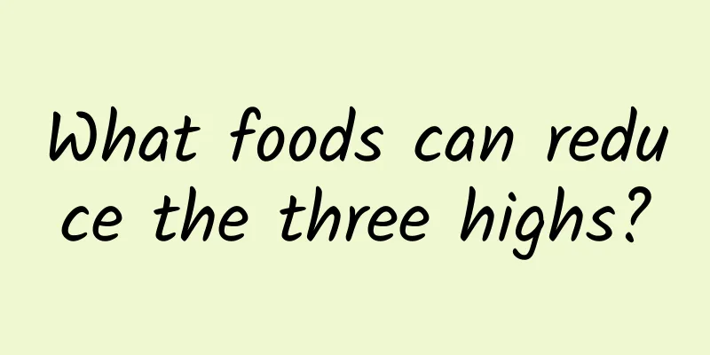 What foods can reduce the three highs?