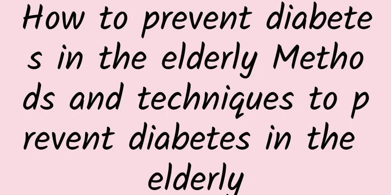 How to prevent diabetes in the elderly Methods and techniques to prevent diabetes in the elderly