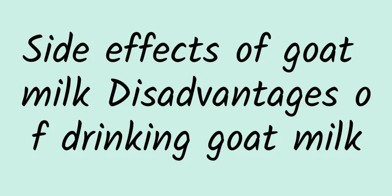 Side effects of goat milk Disadvantages of drinking goat milk