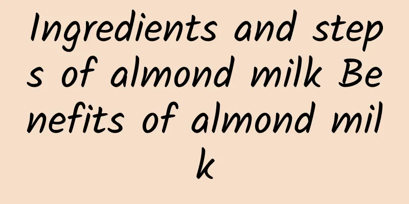 Ingredients and steps of almond milk Benefits of almond milk