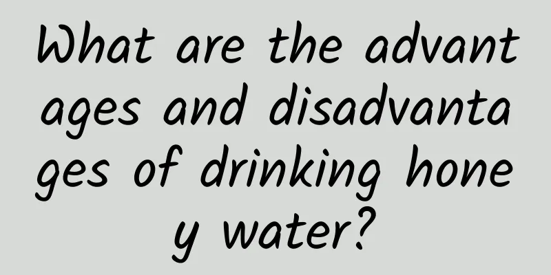 What are the advantages and disadvantages of drinking honey water?