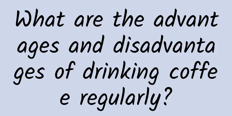 What are the advantages and disadvantages of drinking coffee regularly?