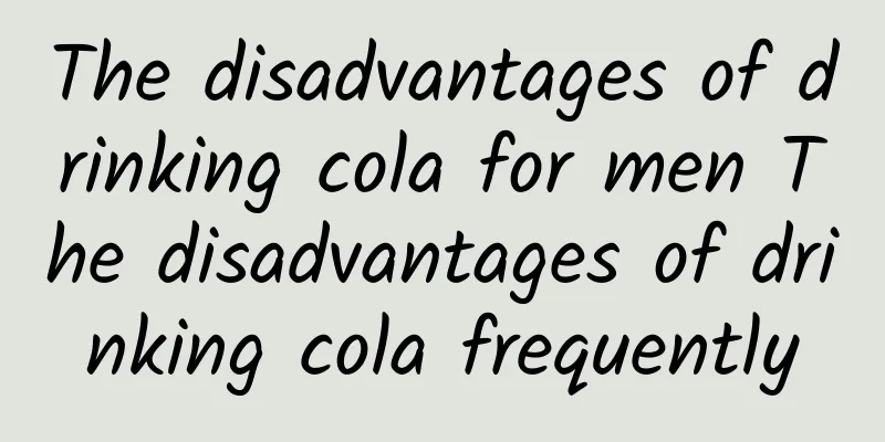 The disadvantages of drinking cola for men The disadvantages of drinking cola frequently