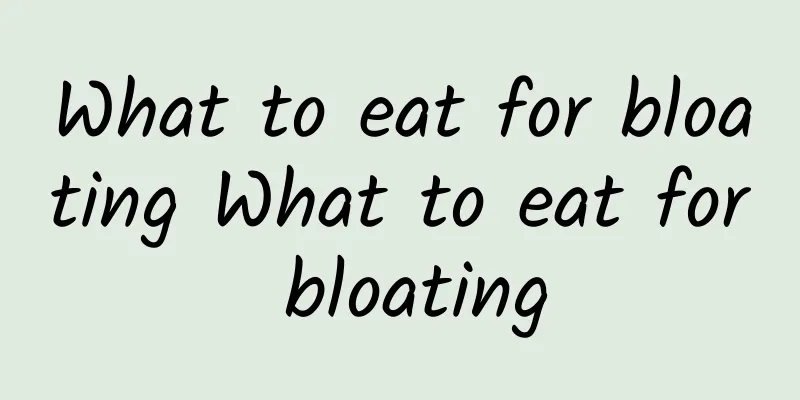 What to eat for bloating What to eat for bloating