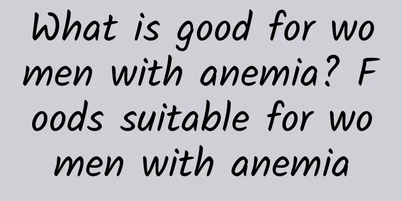 What is good for women with anemia? Foods suitable for women with anemia