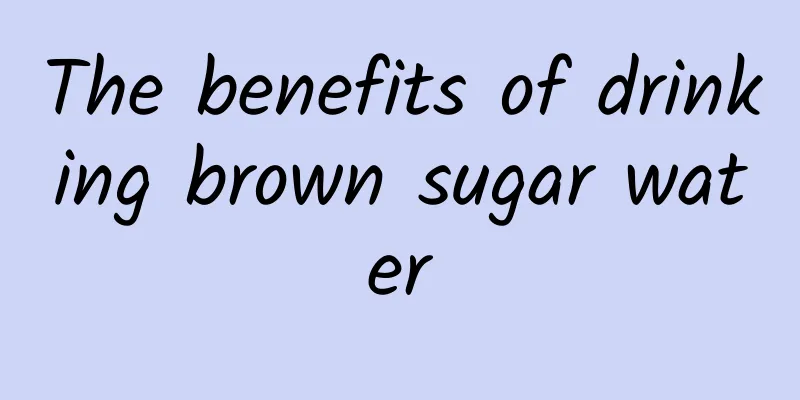 The benefits of drinking brown sugar water