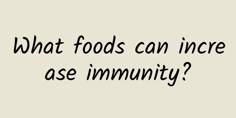 What foods can increase immunity?