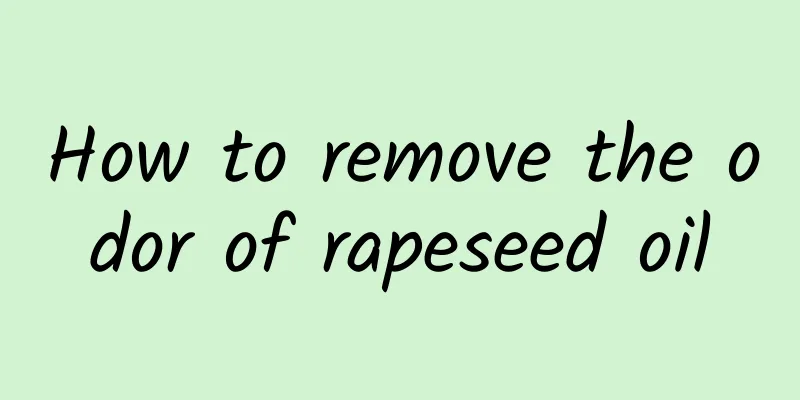 How to remove the odor of rapeseed oil