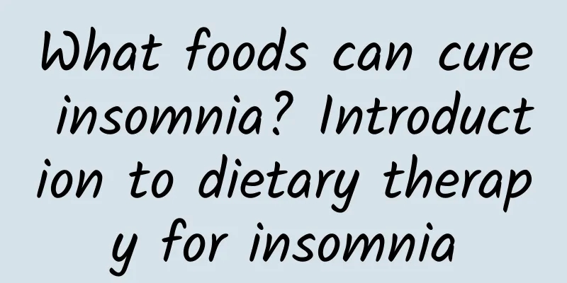 What foods can cure insomnia? Introduction to dietary therapy for insomnia