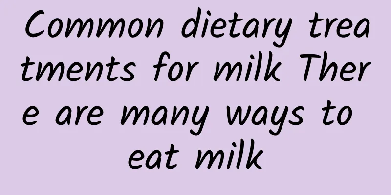 Common dietary treatments for milk There are many ways to eat milk