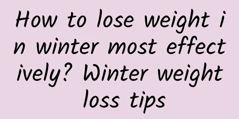 How to lose weight in winter most effectively? Winter weight loss tips