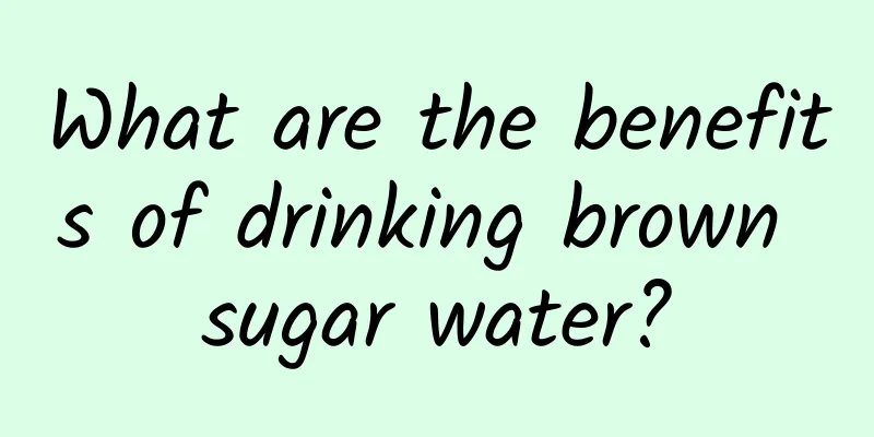 What are the benefits of drinking brown sugar water?