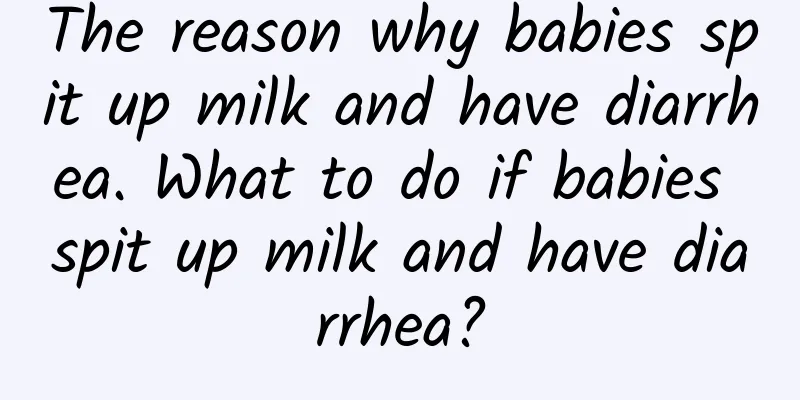 The reason why babies spit up milk and have diarrhea. What to do if babies spit up milk and have diarrhea?