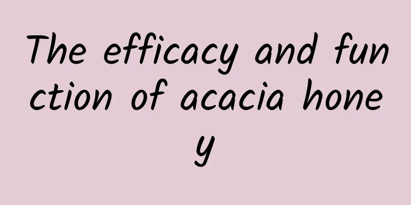 The efficacy and function of acacia honey