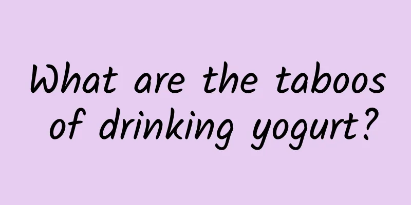 What are the taboos of drinking yogurt?